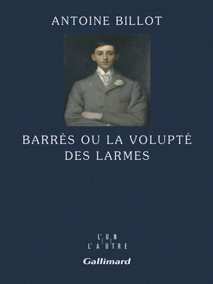 cover image of Barrès ou la volupté des larmes